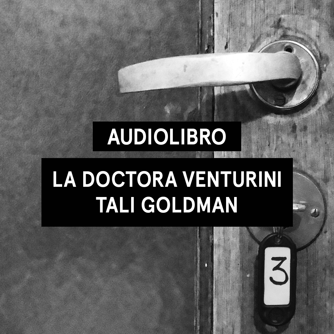 La doctora Venturini de Tali Goldman