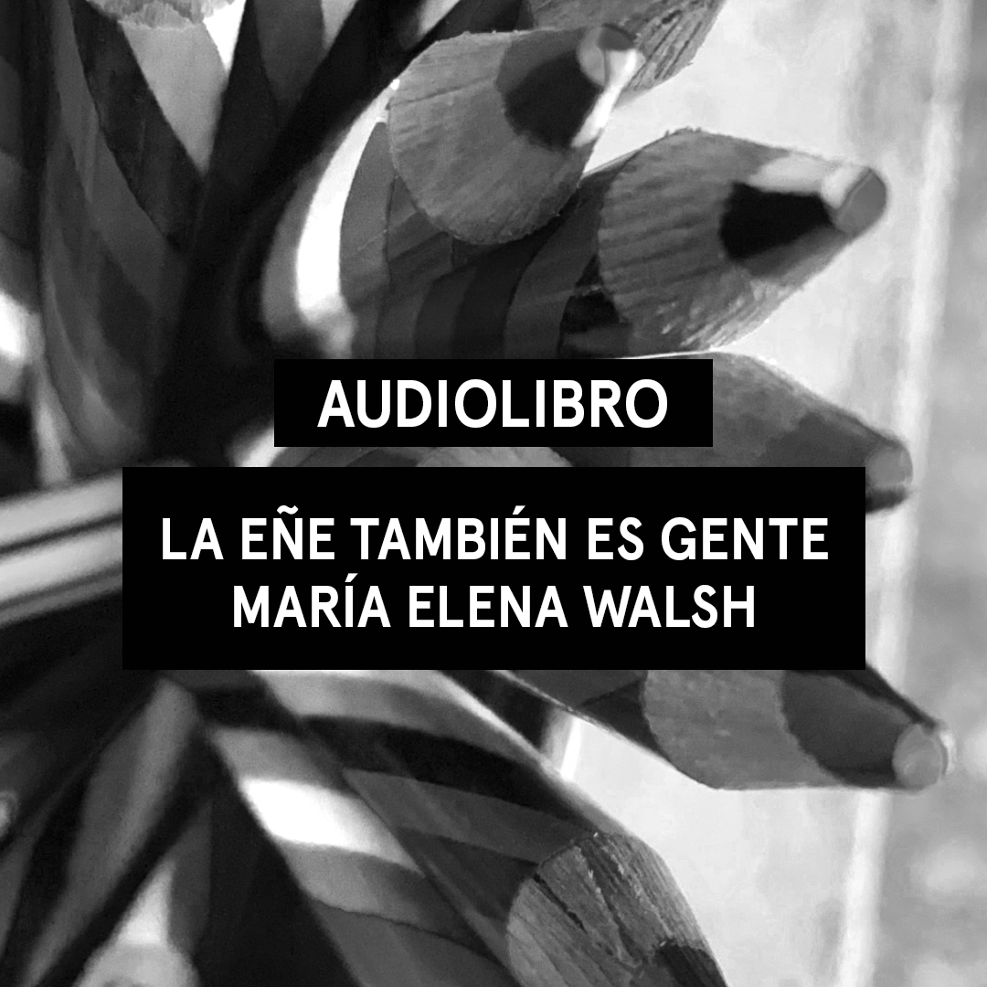 Maria elena walsh La eñe también es gente