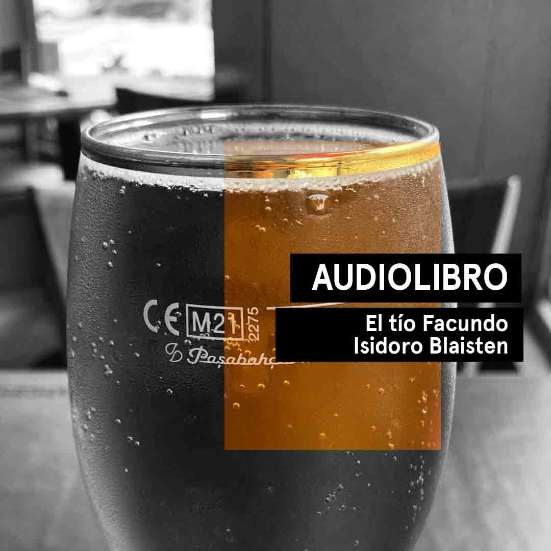 Audiocuento del relato El tío Facundo de Isidoro Blaisten.