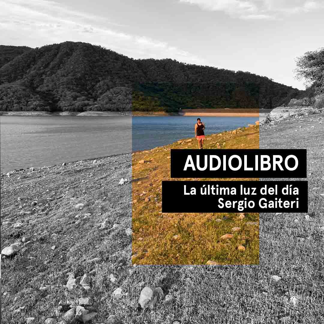 Audiocuento del relato La última luz del día de Sergio Gaiteri.