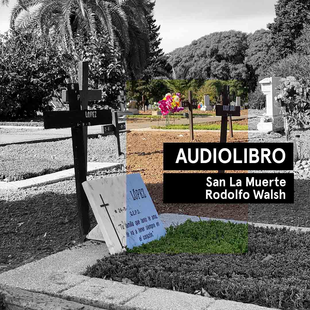 Audiocuento de San La Muerte de Rodolfo Walsh.