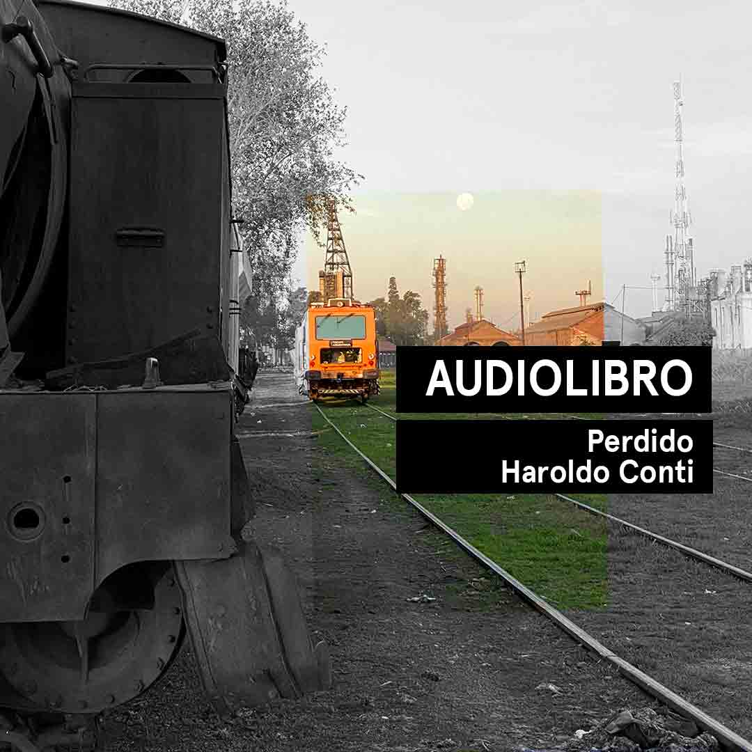 Audiocuento del relato Perdido de Haroldo Conti.