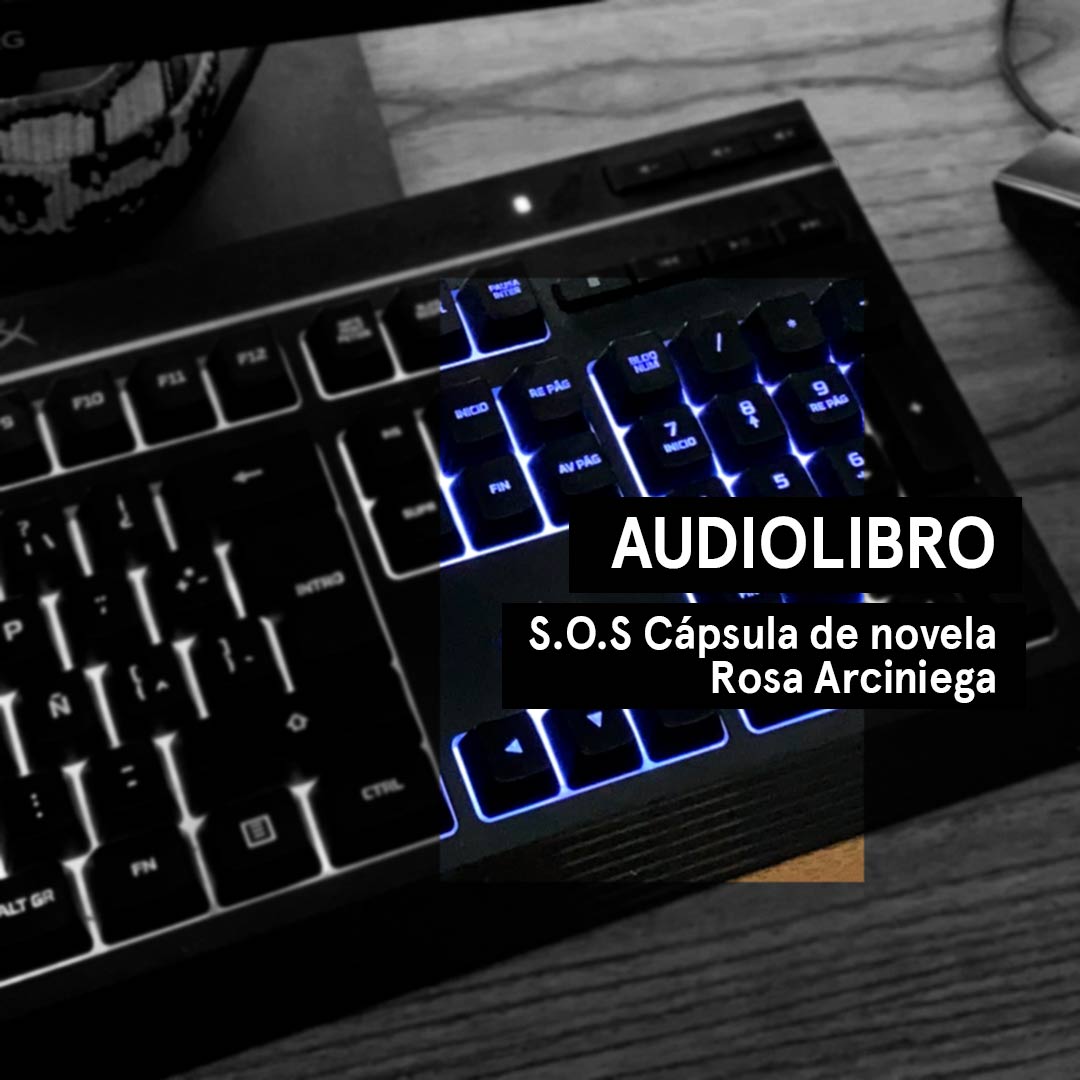 S.O.S Cápsula de novela de Rosa Arciniega