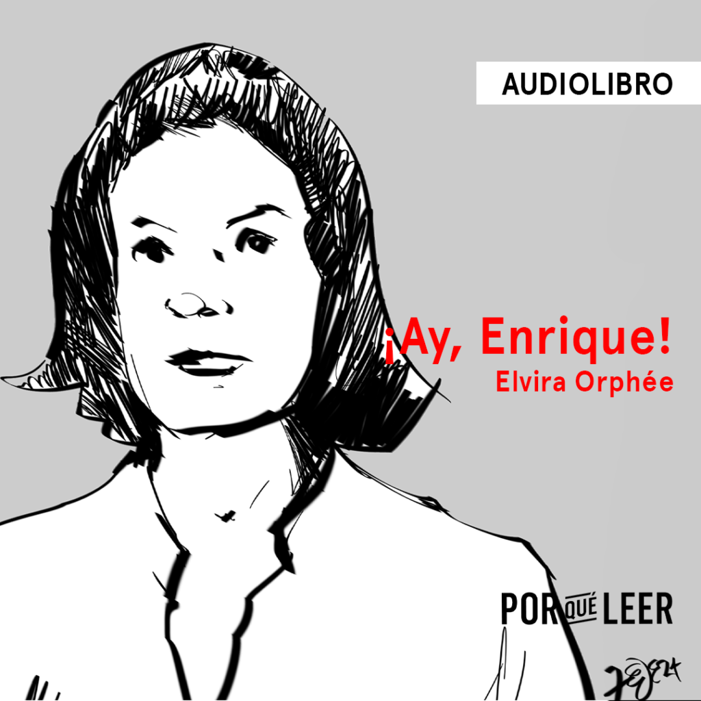 ¡Ay Enrique! de Elvira Orpheé
