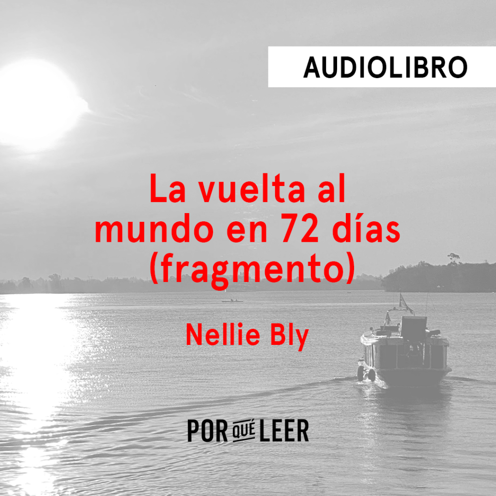 La vuelta al mundo en 72 días (Fragmento) - Nellie Bly