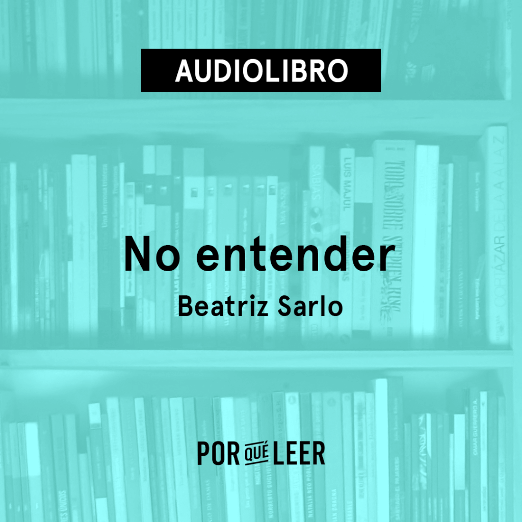 No entender de Beatriz Sarlo